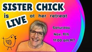 Sister Chick is LIVE at her Quilt Retreat