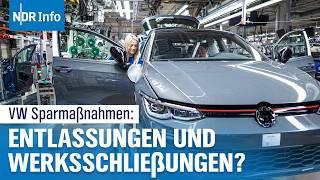 VW vor drastischen Sparmaßnahmen: Werkschließungen und Entlassungen in Deutschland möglich |NDR Info