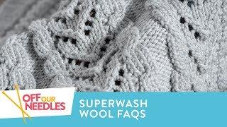 Superwash Wool Yarns Do's and Don'ts | Off Our Needles