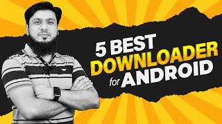 5 Best Downloader For Android