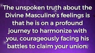 The Divine Masculine’s Hidden Journey: Facing Battles to Claim Your Union Divine Feminine Reading 