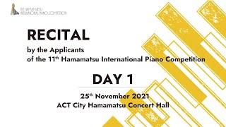 (DAY 1) RECITAL by the Applicants of the 11th Hamamatsu International Piano Competition