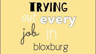 ROBLOX: working every job in bloxburg for five minutes!