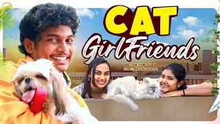 CAT GIRLFRIENDS | Ft.Vignesh deva | Nikeytha | Mahanya | Funny Factory