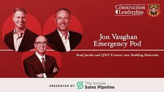 390 :: Jon Vaughan Emergency Pod: Brad Jacobs & QXO Venture into Building Materials