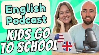 S1 E7: Taking Kids to School & The School Run: Intermediate and Advanced English Vocabulary Podcast