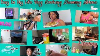 Day In My Life Vlog :Cleaning , Cooking , and More