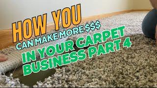 How To Make More Money In the Carpet Business 4