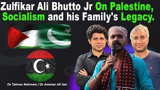 Zulfikar Ali Bhutto Jr on Palestine Socialism and his Family's Legacy |Ammar Ali Jan | Taimur Rahman