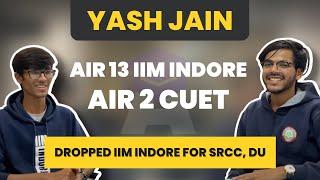 AIR 13 in IPMAT Indore, Dropped IIM for SRCC, DU | Yash Jain, AceIPM Student