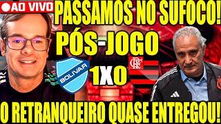 PÓS- JOGO AO VIVO! BOLÍVAR X FLAMENGO!