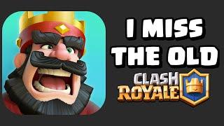 "I Miss The Old Clash Royale"