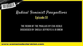 The Reign of the Phallus by Eva Keuls discussed by Sheila Jeffreys & Jo Brew