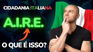 CIDADANIA ITALIANA - AIRE - O QUE É ISSO? (PARTE 1 - SÉRIE DE 4 VÍDEOS)