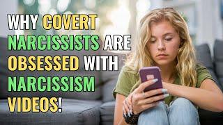 Why Covert Narcissists Are Obsessed with Narcissism Videos! | NPD | Narcissism |BehindTheScience