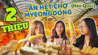 100K WON (2 Triệu) Ăn sạch chợ đêm Myeongdong Hàn Quốc