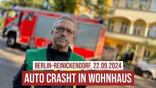 22.09.2024 Berlin Auto crasht in Wohnhaus/Anwohner evakuiert! Feuerwehr mit Rüstwagen im Großeinsatz