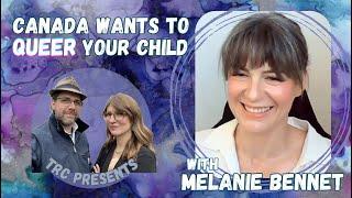 Yes, Canada Actually Wants to Queer Your Child, with Melanie Bennet