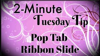 Simply Simple 2-MINUTE TUESDAY TIP - Pop Tab Ribbon Slide by Connie Stewart