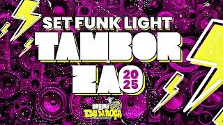 SET FUNK LIGHT 2025 - TAMBORZÃO 2025 - AS MELHORES E MAIS TOCADAS DO TIKTOK ( DJ EDY )