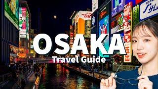 The ULTIMATE Osaka Travel Guide | Japan 2024