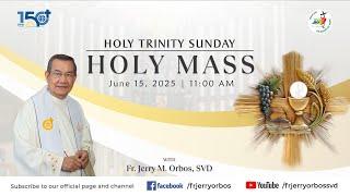 Holy Mass 11AM,  15 June 2025 | Holy Trinity Sunday with Fr. Jerry Orbos, SVD