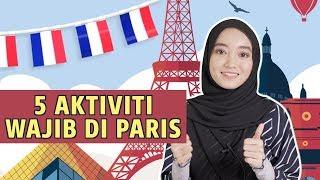 5 Aktiviti Wajib di Paris