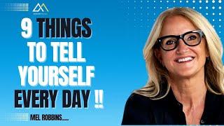  [9 Things To Tell Yourself Every Day] | Mel Robbins | Mindshift Media