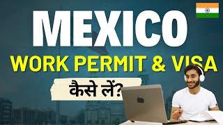 Mexico Work Permit Visa for Indians - Application Process, Documentation and Requirements in Hindi