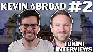 ToKini Interviews #2 | Kevin Abroad