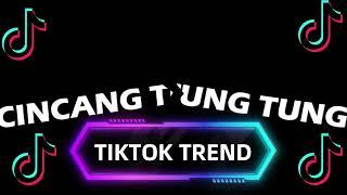 CINCANG TUNG TUNG ( TIKTOK TREND ) 2024