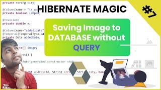 #7. Saving Image and other type value with hibernate | PRACTICAL SESSION ANNOTATIONS in HINDI