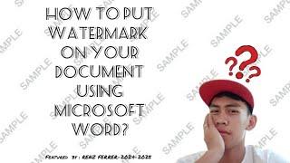 HOW TO INPUT WATERMARKS ON YOUR FILES USING MICROSOFT OFFICE WORD HELP TIPS: BY RENZ FERRER.