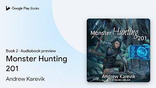 Monster Hunting 201 Book 2 by Andrew Karevik · Audiobook preview