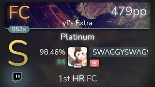 [Live] SWAGGYSWAGSTER | jioyi - Platinum [yf's Extra] 1st +HR FC 98.46% {#4 479pp FC} - osu!