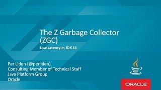 The Z Garbage Collector (ZGC):  Low Latency in JDK 11with Per Liden