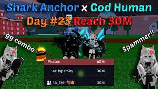 Last Day #23 Reach 30M From 2,5M With Shark Anchor Combo God Human Portal Blox Fruits Bounty Hunting