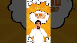 Master Pega Debugging: Tips for Beginners #pegatraining #pegatutorial