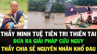 THẦY MINH TUỆ TIÊN TRI VỀ THIÊN TAI - ĐƯA RA GIẢI PHÁP CỨU NGUY THẦY CHI SẺ NGUYÊN NHÂN CỦA KHỔ ĐAU