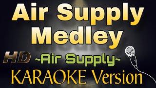 AIR SUPPLY MEDLEY - Air Supply (HD KARAOKE)