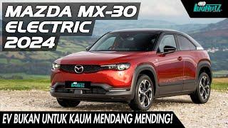 Kaum Mendang Mending GAK DIAJAK, Ini BUKAN Lawan EV CINA! EV Ala JEPANG, Mazda MX-30 Tiba! WORTH IT?