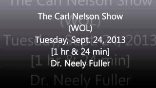 Carl Nelson Show (9-24-2013) - Dr. Neely Fuller