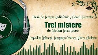 Trei mistere - Ștefan Nenițescu | Teatru pe Vinil | (teatru radiofonic)