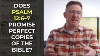 Does Psalm 12:6–7 Promise Perfect Copies of the Bible?