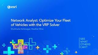 Network Analyst: Optimize Your Fleet of Vehicles with the VRP Solver