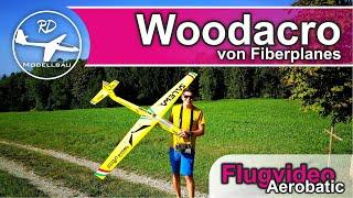 Woodacro 2,25m von Fiberplanes | Flugvideo | Kunstflugsegler Holzbauweise | Aerobatic | RC Modellbau