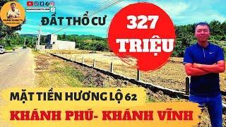 BÁN ĐẤT THỔ CƯ MẶT TIỀN HƯƠNG LỘ 62 xã KHÁNH PHÚ huyện KHÁNH VĨNH chỉ 327 triệu | HOANGGIANG TV