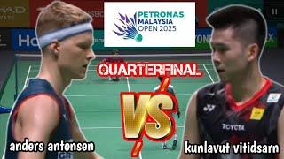 quarterfinal  : anders antonsen [den] vs kunlavud vitidsarn [tha] | petronas malaysia open 2025