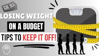 Weight Loss on a Budget (CHEAP Healthy Eating)!