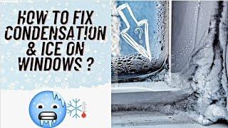 How to fix Condensation or Ice Build up on Windows!